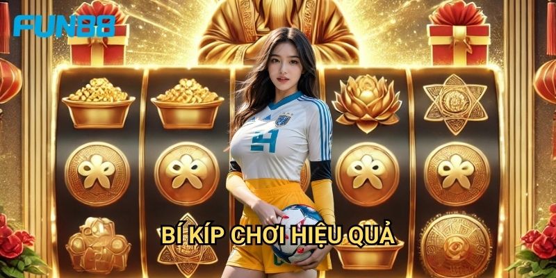 Nổ Hũ Thần Tài Fun88 - Vận May Tài Lộc Đến Tay 3 Bí Kíp Chơi Hiệu Quả