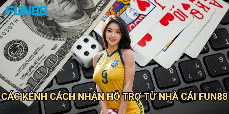 Cách Nhận Hỗ Trợ Từ Nhà Cái Fun88 - Dịch Vụ Khách Hàng Chuyên Nghiệp 2 Các Kênh Cách Nhận Hỗ Trợ Từ Nhà Cái Fun88