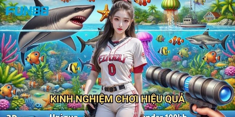 Bắn Cá Thần Tài Fun88 - Săn Tiền Thưởng May Mắn 3 Kinh Nghiệm Chơi Hiệu Quả