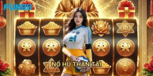 Nổ Hũ Thần Tài Fun88 - Vận May Tài Lộc Đến Tay