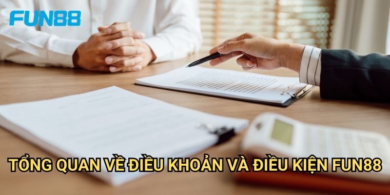 Điều Khoản Và Điều Kiện Fun88 - Hướng Dẫn Chi Tiết Cho Người Chơi 1 Tổng Quan Về Điều Khoản Và Điều Kiện Fun88