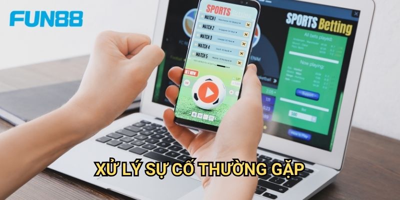 Đăng Nhập Fun88 - Truy Cập Nhanh Chóng Và An Toàn 3 Xử Lý Sự Cố Thường Gặp